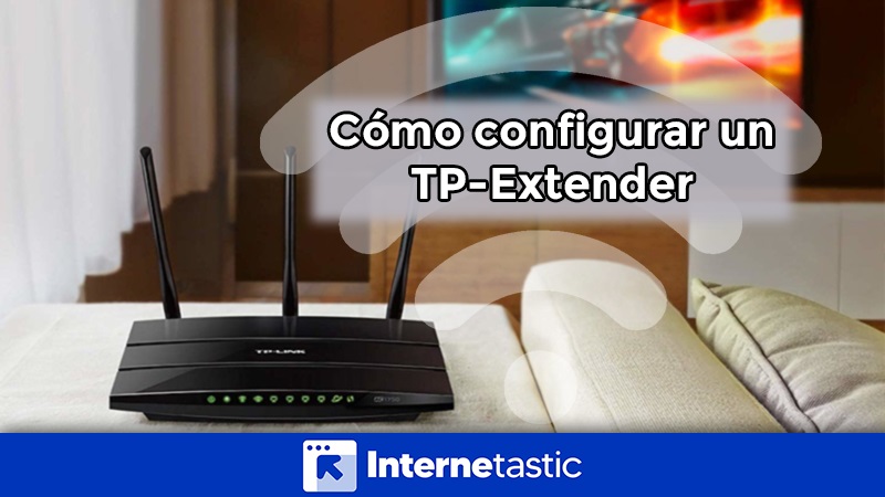 Cómo configurar un TP-Extender para aumentar el alcance del WiFi