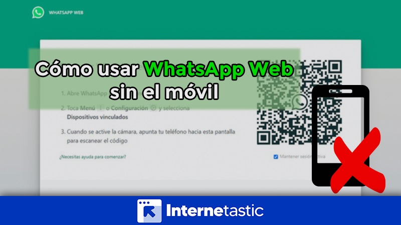 Como usar WhatsApp Web sin el movil encedido o sin conexion a Internet