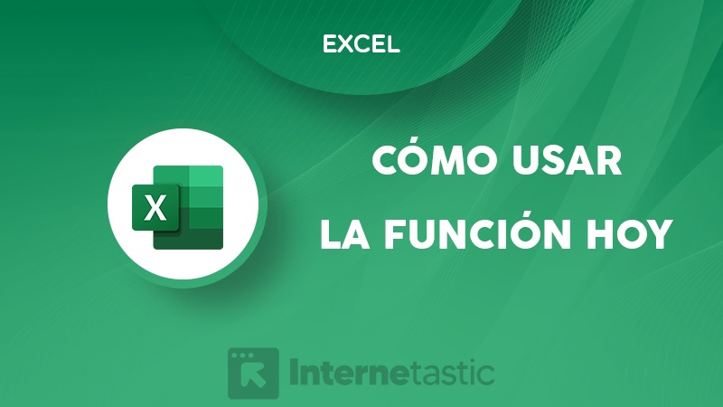 Función HOY en Excel usos, fórmula o sintaxis y ejemplos