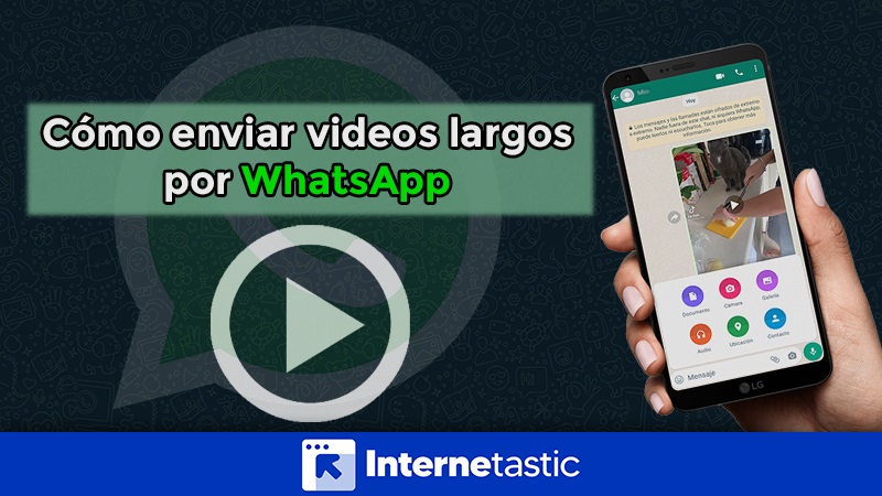 Cómo enviar videos largos por WhatsApp