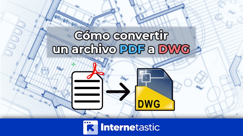 Como convertir un archivo PDF a DWG gratis