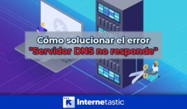 Como solucionar el error Servidor DNS no responde