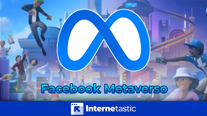 Facebook Metaverso que es, como funciona y novedades