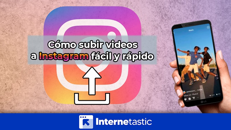 Cómo subir videos a Instagram fácil y rápido