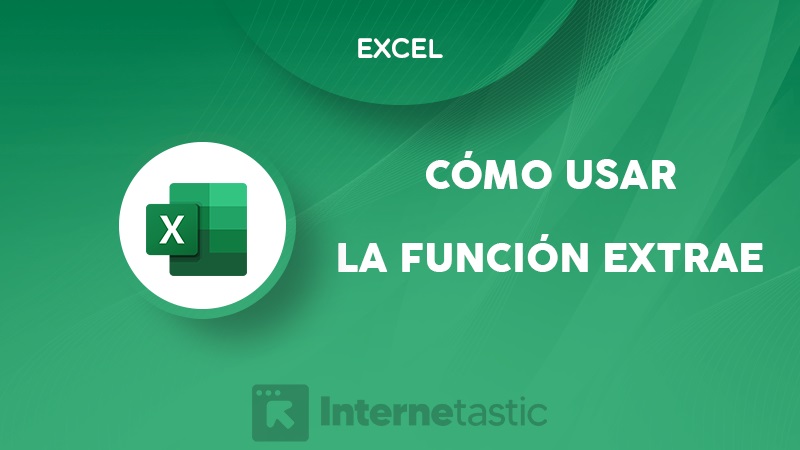 Función EXTRAE en Excel usos, fórmula o sintaxis y ejemplos
