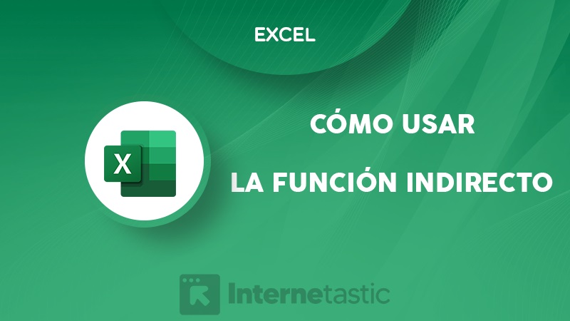 Función INDIRECTO en Excel usos, fórmula o sintaxis y ejemplos