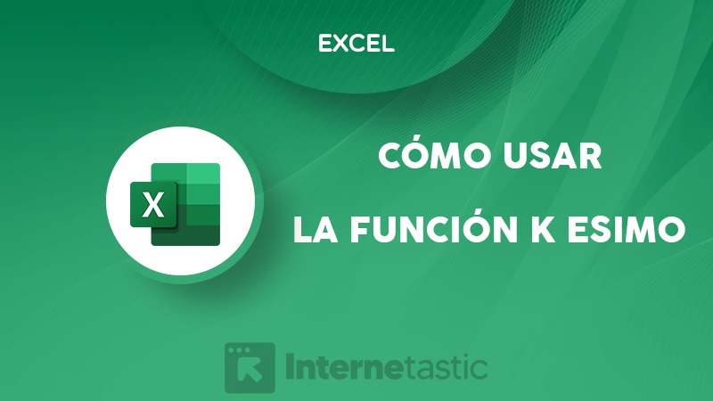 Función K ESIMO en Excel usos, fórmula o sintaxis y ejemplos