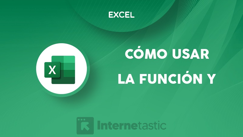 Función Y en Excel usos, fórmula o sintaxis y ejemplos